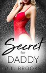 Secret For Daddy (Please Me, Daddy Book 31)