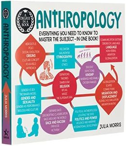 A Degree in a Book: Anthropology: Everything You Need to Know to Master the Subject - in One Book! (A Degree in a Book, 6)