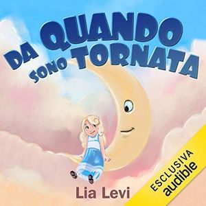 Da quando sono tornata