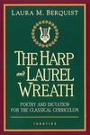 The Harp and Laurel Wreath: Poetry and Dictation for the Classical Curriculum