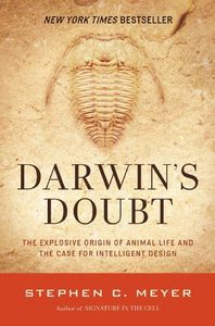 Darwin's Doubt: The Explosive Origin of Animal Life and the Case For Intelligent Design