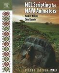 MEL Scripting for Maya Animators (The Morgan Kaufmann Series in Computer Graphics)