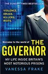 THE GOVERNOR: The unbelievable true story of my life inside Britain’s most notorious prisons. THE SUNDAY TIMES TOP TEN BESTSELLER