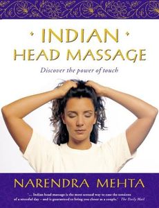 Indian Head Massage: Discover the power of touch