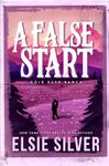 A False Start: A Small Town Brother's Best Friend Romance (Gold Rush Ranch Book 4)