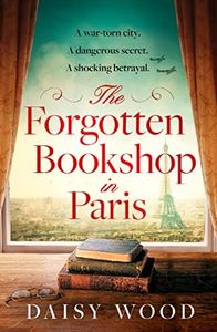 The Forgotten Bookshop in Paris: from an exciting new voice in historical fiction comes a gripping and emotional novel