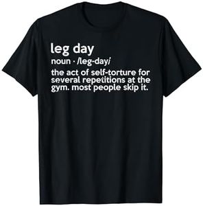 Gym Leg Day Definition Workout Fitness Exercise Men Women T-Shirt