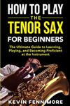 How to Play the Tenor Sax for Begin