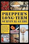 Prepper's Long-Term Survival Guide: