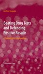 Beating Drug Tests and Defending Positive Results: A Toxicologist’s Perspective