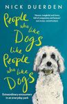 People Who Like Dogs Like People Who Like Dogs: Extraordinary encounters in an ordinary park