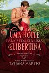 Uma Noite para Seduzir uma Libertina (Amores em Kent Livro 3) (Portuguese Edition)