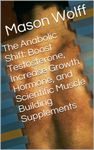 The Anabolic Shift: Boost Testosterone, Increase Growth Hormone, and Scientific Muscle Building Supplements