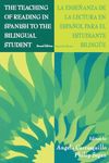 The Teaching of Reading in Spanish to the Bilingual Student: La Ense¤anza De La Lectura En Espa¤ol Para El Estudiante Biling e