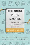 The Artist in the Machine: The World of AI-Powered Creativity