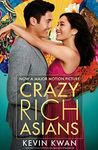 Crazy Rich Asians: The international bestseller, now a smash hit film starring Constance Wu and Henry Golding