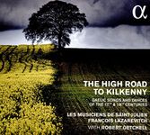 The High Road To Kilkenny - Gaelic Songs And Dances From The 17Th And 18Th Centuries