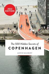 The 500 Hidden Secrets of Copenhagen - Updated and Revised