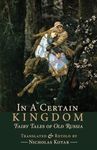 In a Certain Kingdom: Fairy Tales of Old Russia: 1