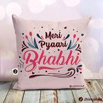 Jhingalala Marriage Gift for Sister in Law | Meri Pyari Bhabhi Printed Cushion Cover 12"x12" with Filler for Bhabhi, Birthday Gift for Sister-in-Laws