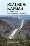 Roadside Kansas: Traveller's Guide to Its Geology and Landmarks