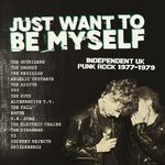 JUST WANT TO BE MYSELF - UK PUNK ROCK 1977-1979 LIMITED EDITION DOUBLE 12" VINYL [VINYL]