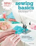 Sew Me! Sewing Basics: Simple Techniques and Projects for First-Time Sewers: 5394