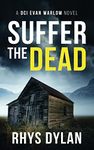 Suffer The Dead: A Black Beacons Murder Mystery