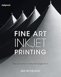 Fine Art Inkjet Printing: The Craft