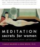 Meditation Secrets For Women Discovering Your Passion, Pleasure, and Inn er Peace