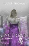 Uncertain: New Beginnings Book 3