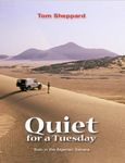 [Quiet for a Tuesday: Solo in the Algerian Sahara] [Tom Sheppard] [October, 08]