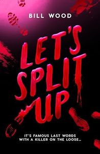 Let's Split Up (Can a group of friends crack the murder case in time? A perfectly formed thriller with bite get ready for your new obsession!)