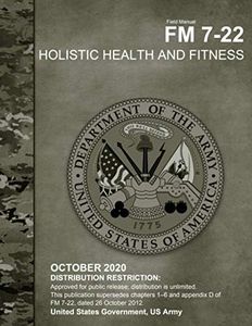 Field Manual FM 7-22 Holistic Health and Fitness October 2020