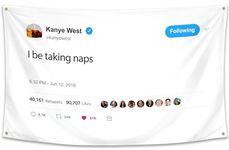 WHGJ Kanye Flag I Be Taking Naps 3x5 ft Tweet Quote Rapper Tapestry, Heavy Duty 200D Durable Polyester, Funny Poster Flags for Bedroom College Dorm Guys, Fade Resistant Banner Décor