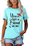 SUPEYA Youve Got A Friend in Me T-Shirt for Women Funny Letter Print Shirt Cute Graphic Short Sleeve Tees Tops, Light Blue, Medium