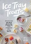 Ice Tray Treats: Effortless Chilled Desserts That Everyone Will Love