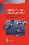 Batterien und Akkumulatoren: Mobile Energiequellen für heute und morgen