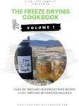 The Freeze Drying Cookbook (Volume 1): Presented by: Live. Life. Simple.