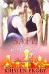 Safe With Me: A Bodyguard, Single Mom Romance (With Me In Seattle Book 5)