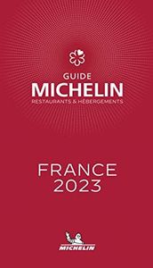 France - The MICHELIN Guide 2023: Restaurants (Michelin Red Guide)