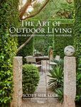 The Art of Outdoor Living: Gardens 