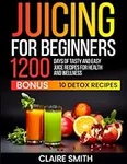 Juicing for Beginners: 1200 Days of