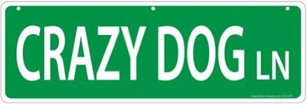 Imagine This Crazy Dog Lane Street Sign