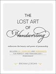 The Lost Art of Handwriting: Rediscover the Beauty and Power of Penmanship