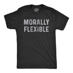 Mens Morally Flexible T Shirt Funny Sarcastic Hilarious Novelty Tee for Guys Mens Funny T Shirts Funny Sarcastic T Shirt Novelty Tees for Men Black L