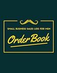 Order Book Small Business: Sales Order Log Book To Follow And Track Your Customer Orders