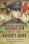 Surgeon with the Kaiser's Army