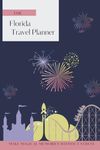 The Florida Travel Planner: Travel Organiser and Journal with 74 coloured pages. | Budget Tracker, Expenses Log, Packing Lists, Crowd Calendar, Theme ... | Perfect for holiday and vacation logging.