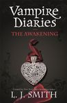 The Vampire Diaries: 1: The Awakening: Book 1